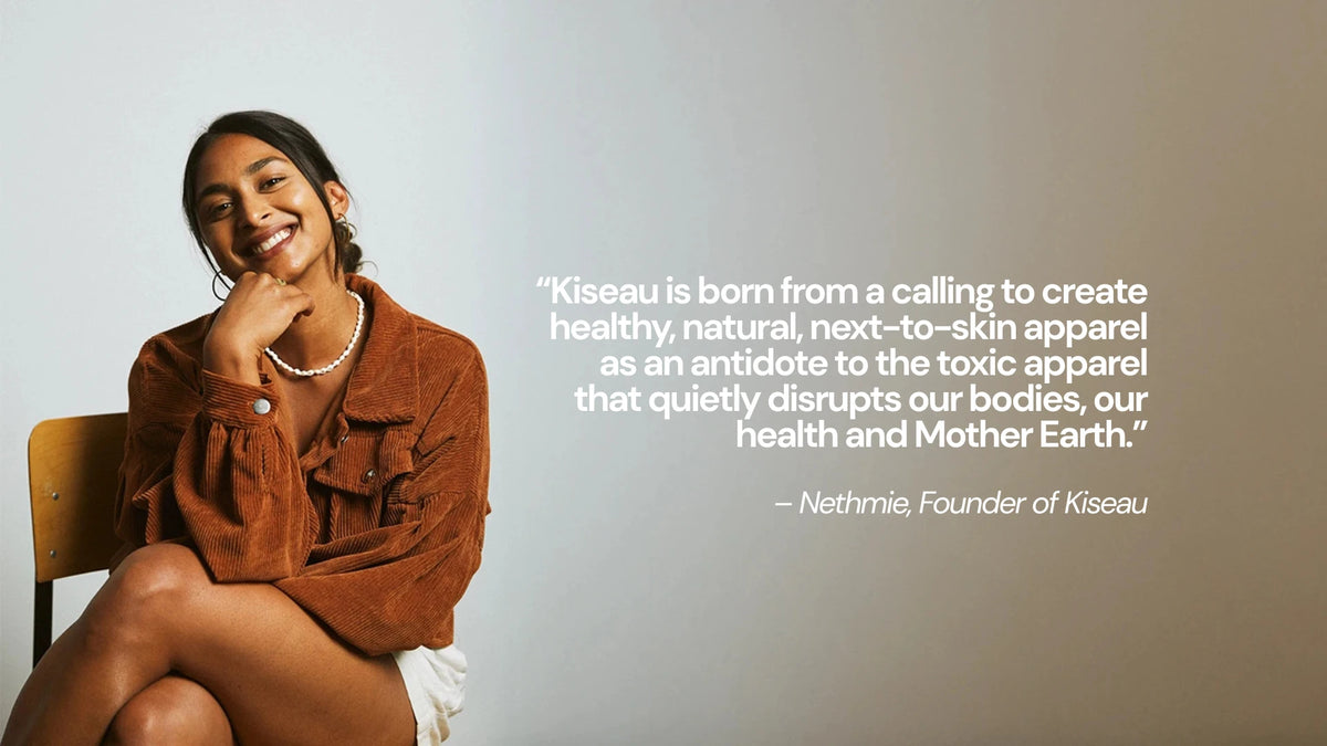 Portrait of Nethmie, founder of Kiseau, sharing the brand mission to create healthy, natural next-to-skin apparel as an alternative to toxic fashion.